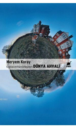 Dünya Ahvali; Kapitalizm Küreselleşirken