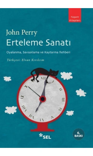 Erteleme Sanatı; Oyalanma, Savsaklama ve Kaytarma Rehberi