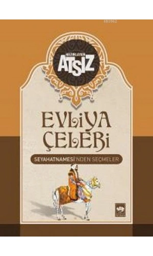 Evliya Çelebi Seyahatnamesinden Seçmeler (Ciltli)