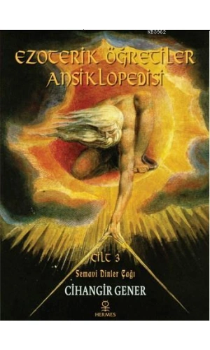 Ezoterik Öğretiler Ansiklopedisi Cilt 3; Semavi Dinler Çağı