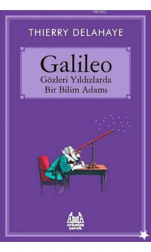 Galileo - Gözleri Yıldızlarda Bir Bilim Adamı