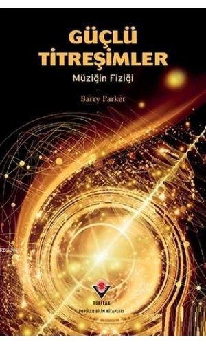 Güçlü Titreşimler; Müziğin Fiziği