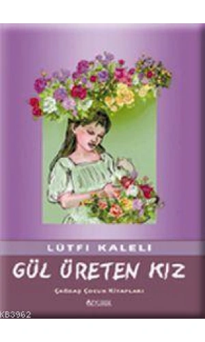 Gül Üreten Kız