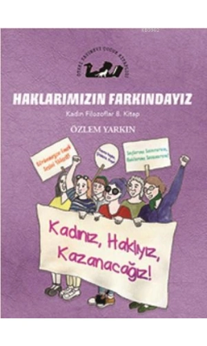 Haklarımızın Farkındayız - Kadın Filozoflar 8. Kitap