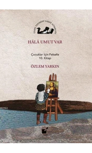 Hala Umut Var; Çocuklar İçin Felsefe 10. Kitap