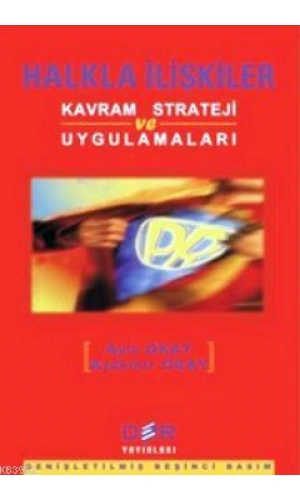 Halkla İlişkiler; Kavram Strateji ve Uygulamaları