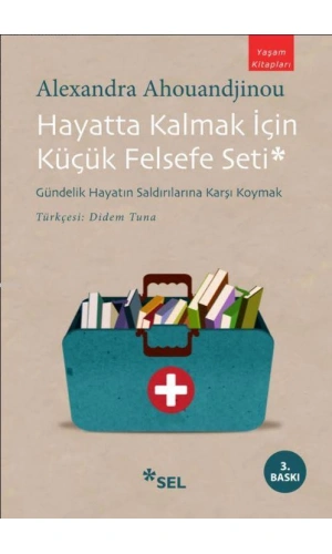 Hayatta Kalmak İçin Küçük Felsefe Seti; Gündelik Hayatın Saldırılarına Karşı Koymak