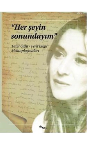 Her Şeyin Sonundayım; Tezer Özlü - Ferit Edgü Mektuplaşmaları