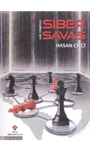 Her Yönüyle Siber Savaş