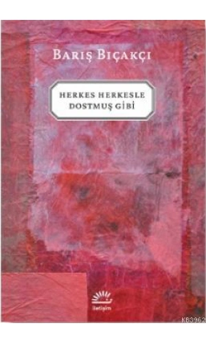Herkes Herkesle Dostmuş Gibi