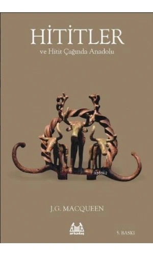 Hititler ve Hitit Çağında Anadolu