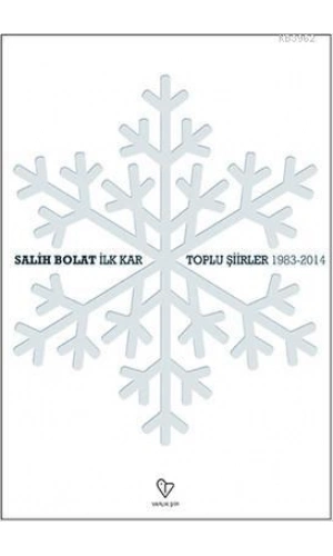 İlk Kar - Toplu Şiirler -1983-2014