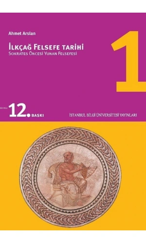 İlkçağ Felsefe Tarihi 1; Sokrates Öncesi Yunan Felsefesi