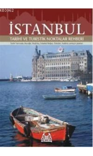İstanbul; Tarihi ve Turistik Noktalar Rehberi