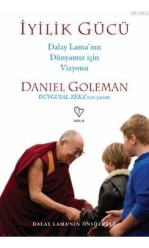 İyilik Gücü; Dalay Lamanın Dünyamız İçin Vizyonu