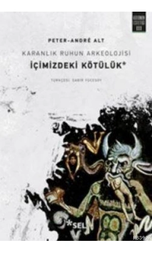 Karanlık Ruhun Arkeolojisi : İçimizdeki Kötülük