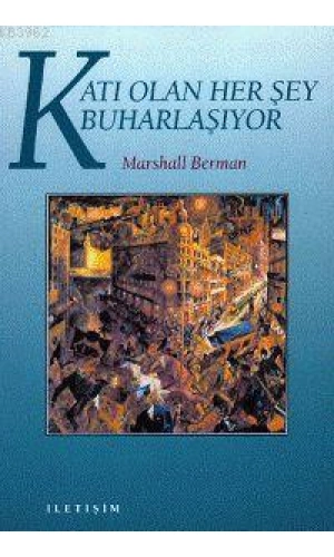 Katı Olan Herşey Buharlaşıyor; Modernite Deneyimi
