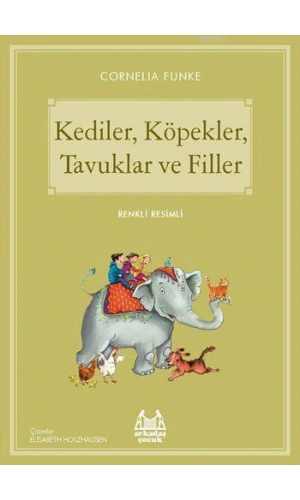 Kediler, Köpekler, Tavuklar ve Filler