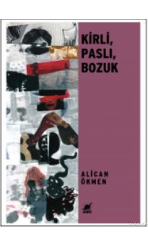 Kirli, Paslı, Bozuk