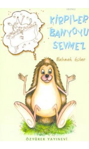 Kirpiler Banyoyu Sevmez