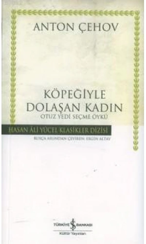 Köpeğiyle Dolaşan Kadın; Otuz Yedi Seçme Öykü