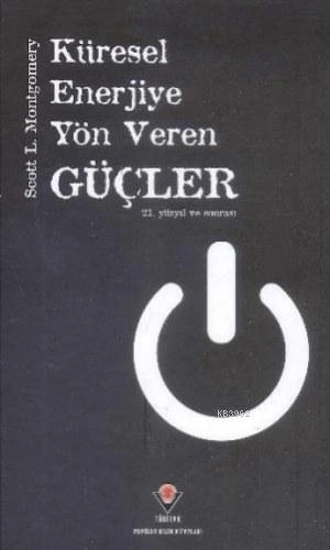 Küresel Enerjiye Yön Veren Güçler