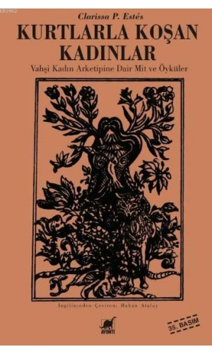 Kurtlarla Koşan Kadınlar; Vahşi Kadın Arketipine Dair Mit ve Öyküler