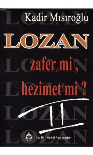 Lozan Zafer mi, Hezimet mi? (Cilt 2)