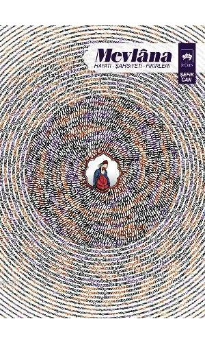 Mevlana; Hayatı, Şahsiyeti, Fikirleri