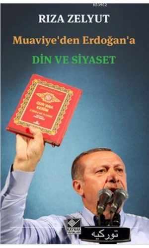 Muaviyeden Erdoğana Din ve Siyaset