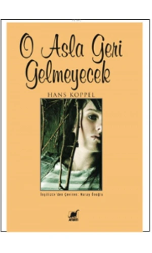 O Asla Geri Gelmeyecek