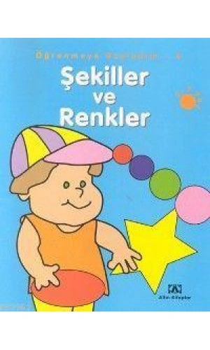 Öğrenmeye Başladım 4; Şekiller ve Renkler