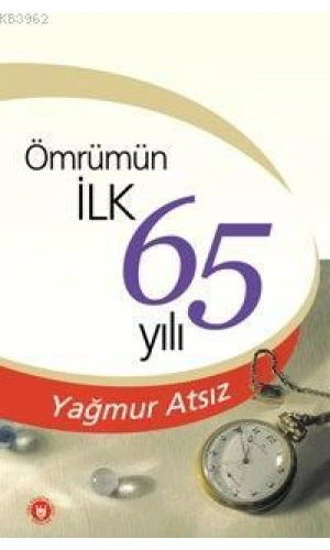 Ömrümün İlk 65 Yılı