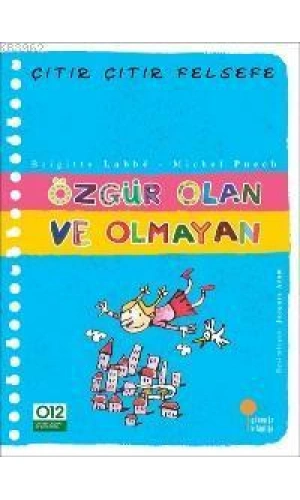 Özgür Olan ve Olmayan; Çıtır Çıtır Felsefe 9