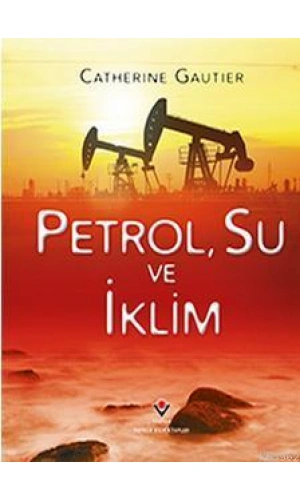 Petrol, Su ve İklim