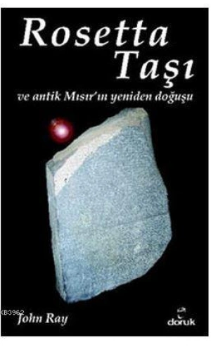 Rosetta Taşı ve Antik Mısırın Yeniden Doğuşu