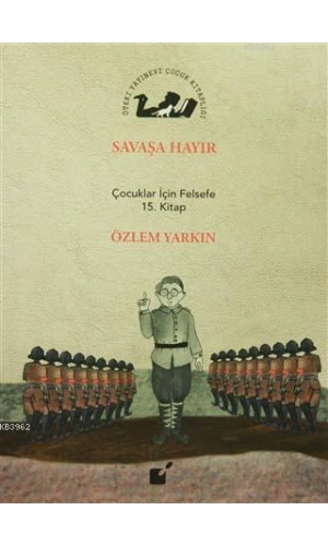 Savaşa Hayır; Çocuklar İçin Felsefe 15. Kitap