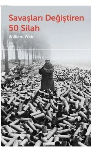 Savaşları Değiştiren 50 Silah