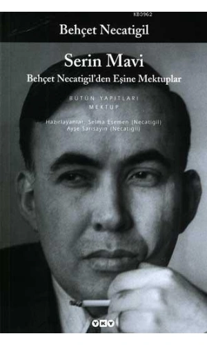 Serin Mavi; Behçet Necatigilden Eşine Mektuplar