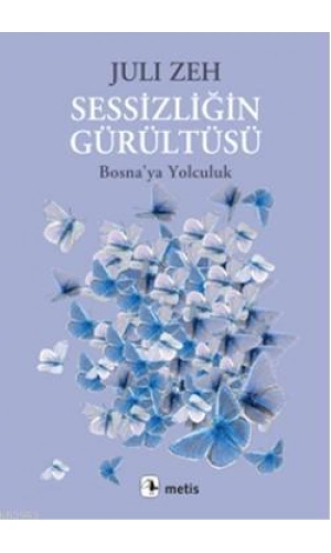 Sessizliğin Gürültüsü; Bosnaya Yolculuk