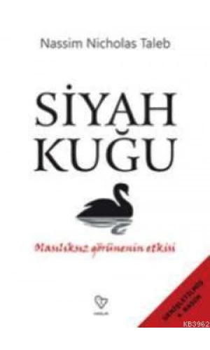 Siyah Kuğu; Olasılıksız Görünenin Etkisi