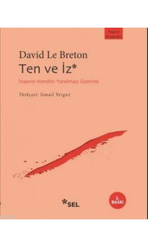 Ten ve İz; İnsanın Kendini Yaralaması Üzerine