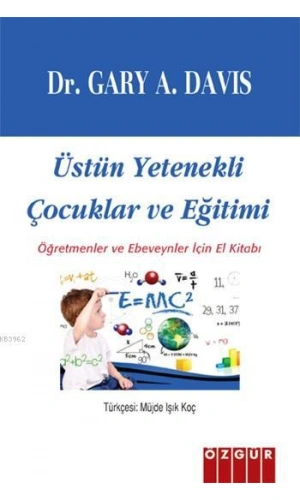 Üstün Yetenekli Çocuklar ve Eğitimi; Öğretmenler ve Ebeveynler İçin El Kitabı
