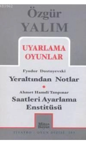Uyarlama Oyunlar; Yeraltından Notlar (Dostoyevski) - Saatleri Ayarlama Enstitüsü (Tanpınar)