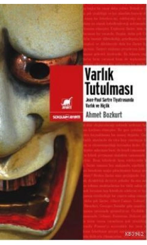 Varlık Tutulması; Sartre Tiyatrosunda Varlık ve Hiçlik