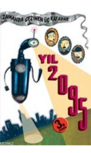 Yıl 2095; Zamanda Gezinen Üç Kafadar