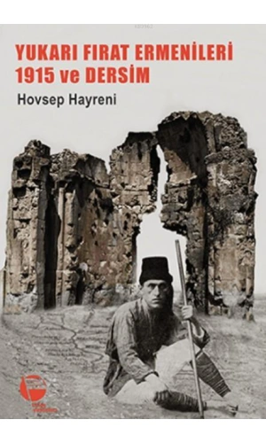 Yukarı Fırat Ermenileri 1915 Ve Dersim