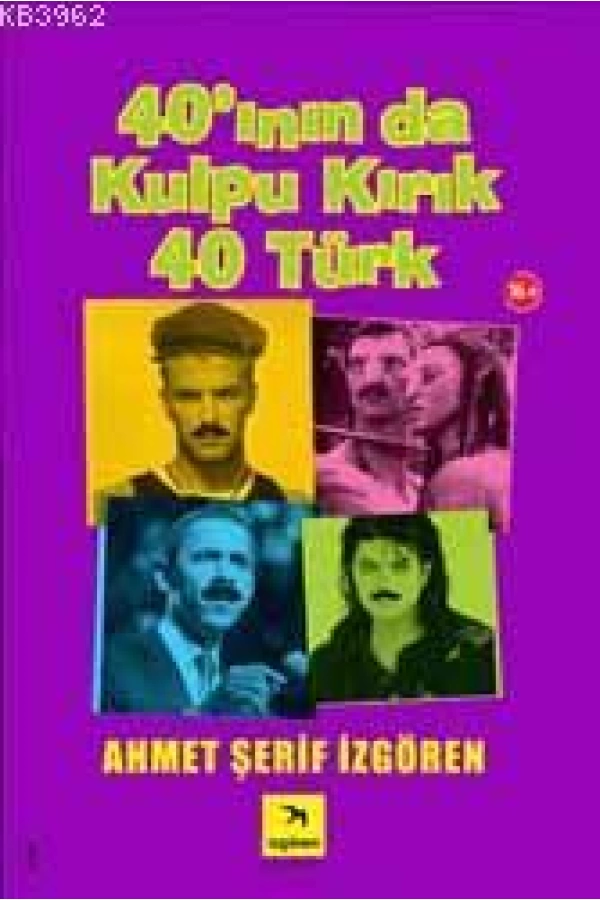 40ının da Kulpu Kırık 40 Türk