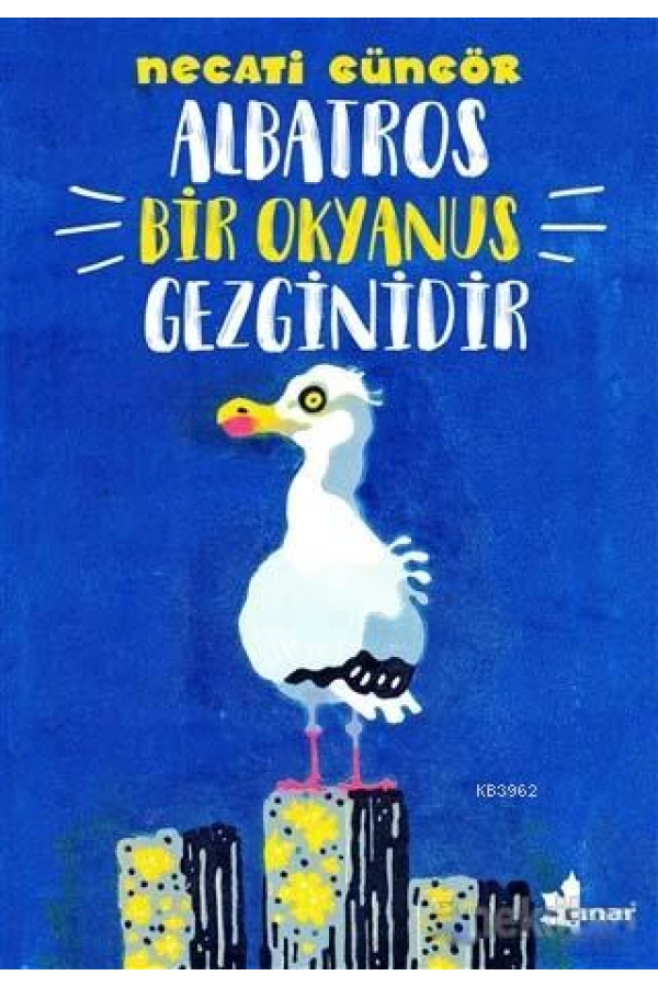 Albatros Bir Okyanus Gezginidir