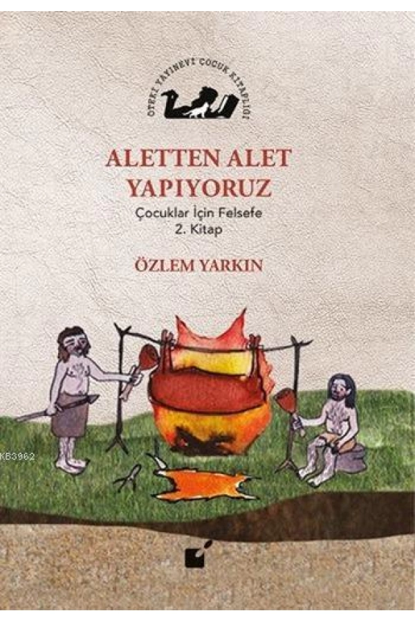 Aletten Alet Yapıyoruz; Çocuklar İçin Felsefe 2. Kitap